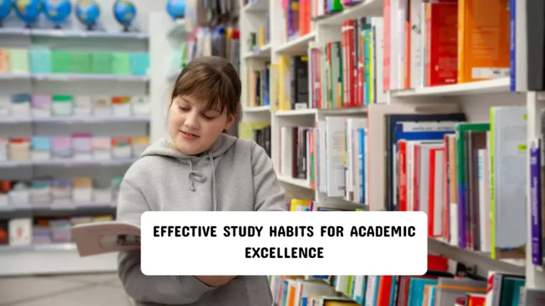 Effective Study Habits for Academic Excellence