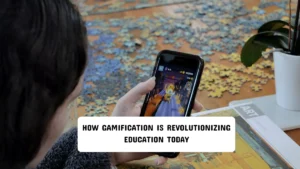 How Gamification Is Revolutionizing Education Today