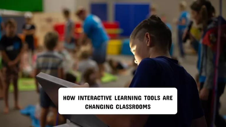 How Interactive Learning Tools Are Changing Classrooms