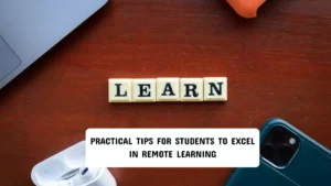 Practical Tips for Students to Excel in Remote Learning