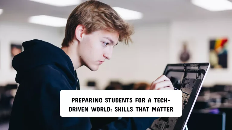 Preparing Students for a Tech-Driven World: Skills That Matter
