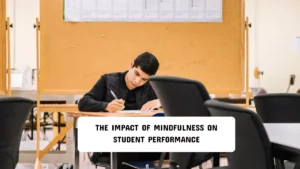 The Impact of Mindfulness on Student Performance