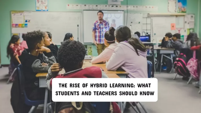 The Rise of Hybrid Learning: What Students and Teachers Should Know