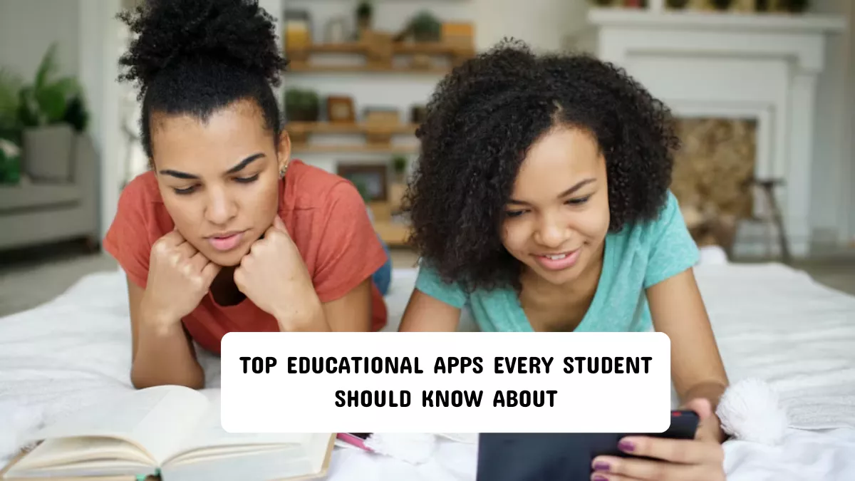 Top Educational Apps Every Student Should Know About