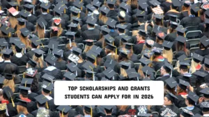 Top Scholarships and Grants Students Can Apply for in 2026