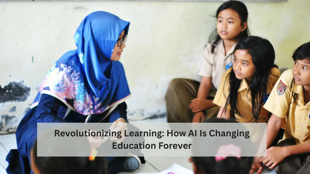 Revolutionizing Learning: How AI Is Changing Education Forever