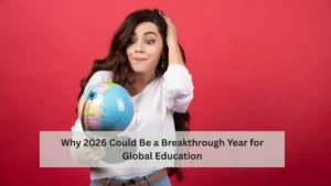 Why 2026 Could Be a Breakthrough Year for Global Education